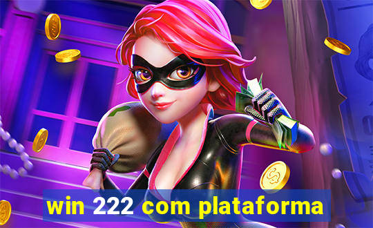 win 222 com plataforma