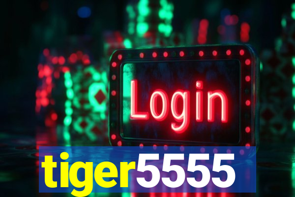 tiger5555