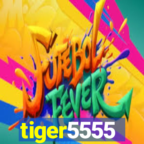 tiger5555