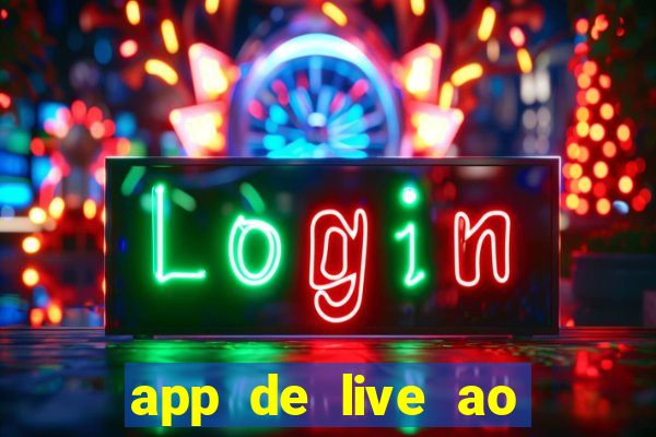 app de live ao vivo 18