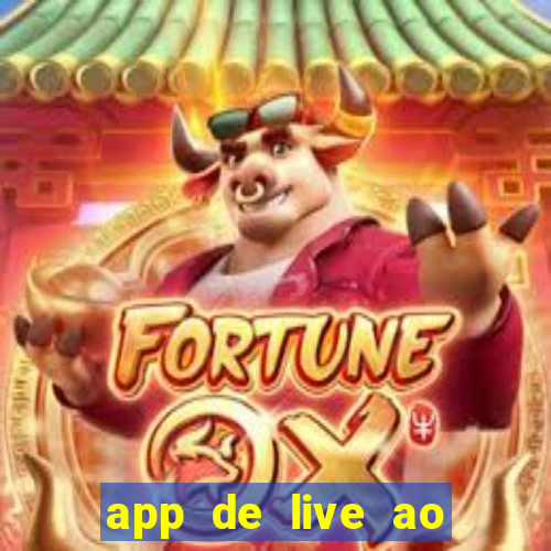 app de live ao vivo 18