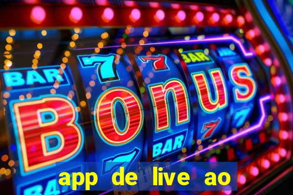 app de live ao vivo 18