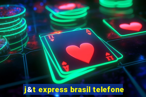 j&t express brasil telefone