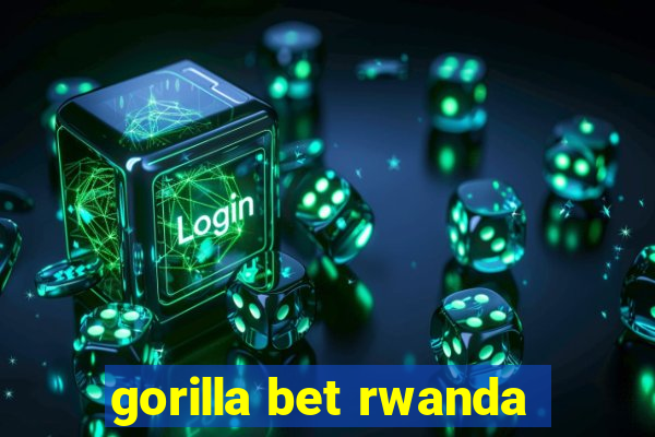 gorilla bet rwanda