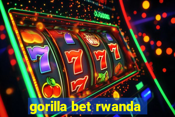 gorilla bet rwanda