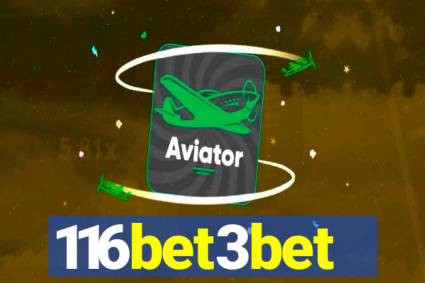 116bet3bet