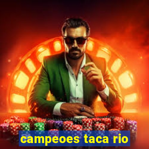 campeoes taca rio