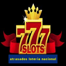 atrasados loteria nacional