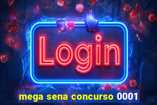 mega sena concurso 0001