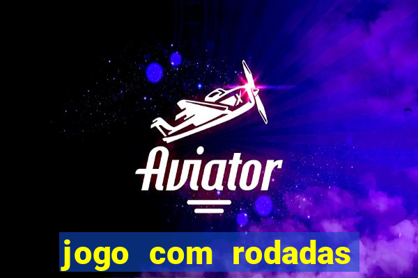 jogo com rodadas gratis sem deposito