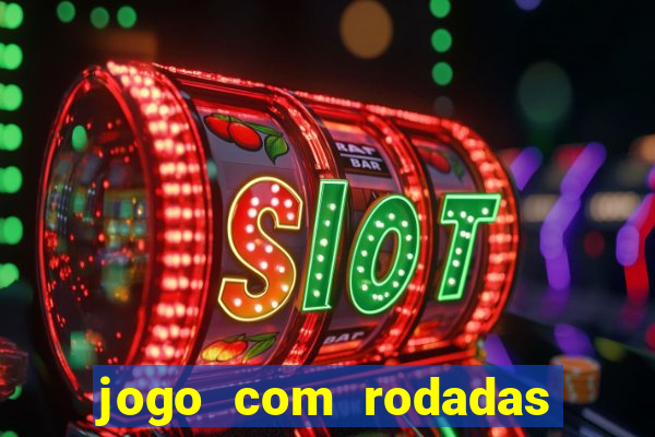 jogo com rodadas gratis sem deposito