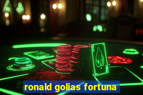 ronald golias fortuna