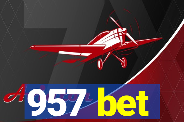 957 bet