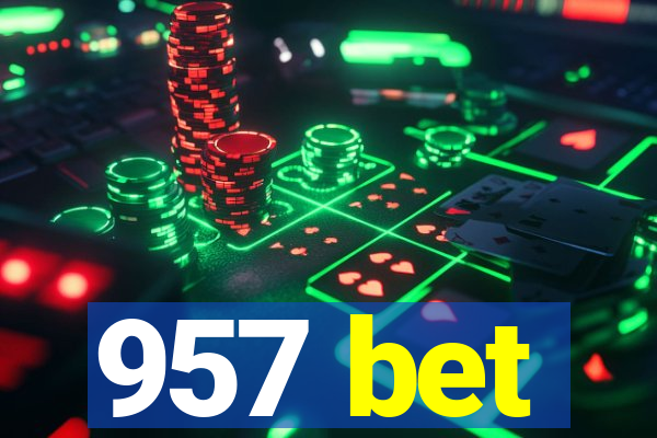 957 bet