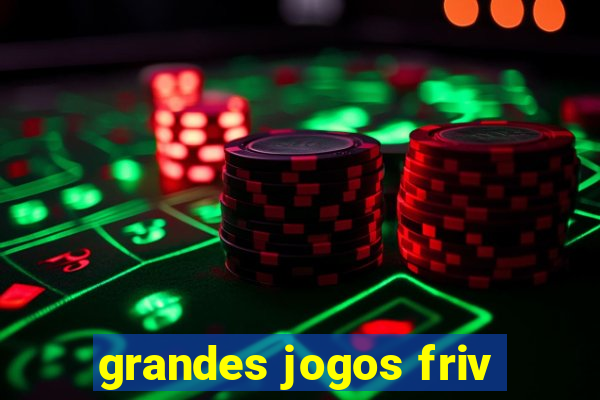 grandes jogos friv