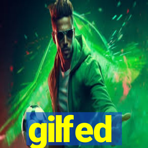 gilfed