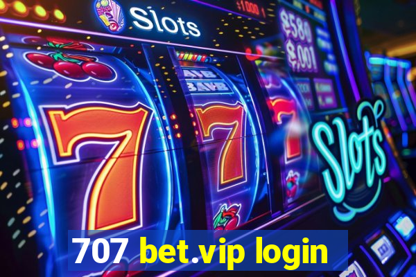 707 bet.vip login