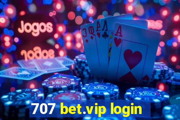 707 bet.vip login