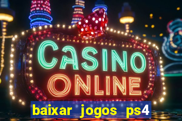 baixar jogos ps4 pkg pt-br