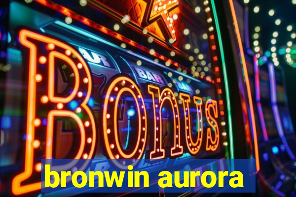 bronwin aurora