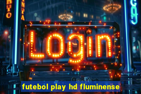 futebol play hd fluminense