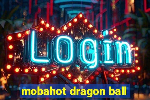 mobahot dragon ball