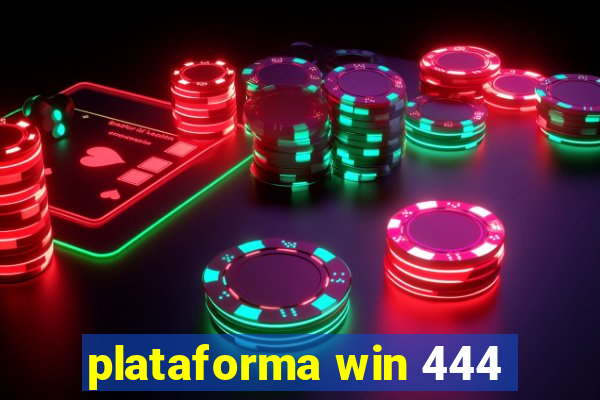 plataforma win 444