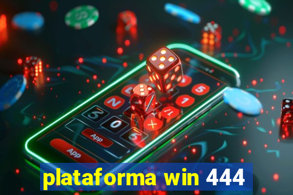 plataforma win 444