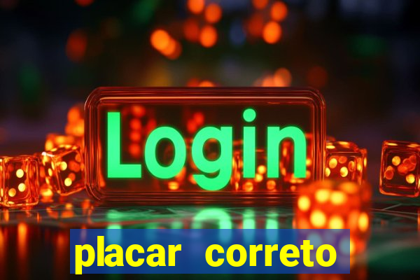 placar correto jogos de hoje