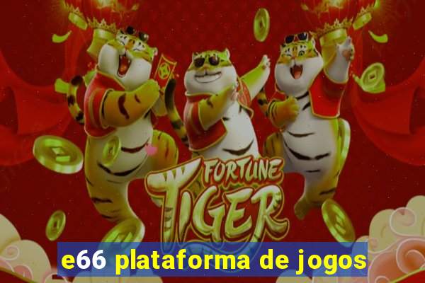 e66 plataforma de jogos