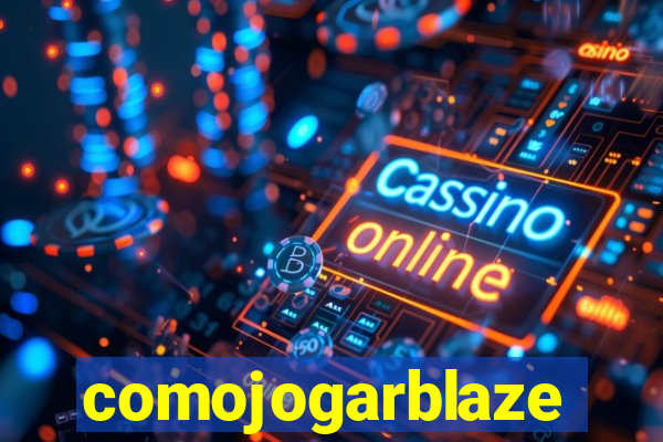 comojogarblaze