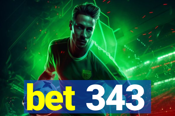 bet 343