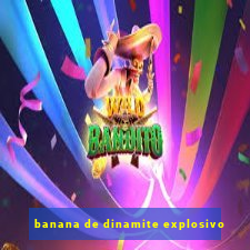 banana de dinamite explosivo