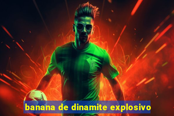 banana de dinamite explosivo