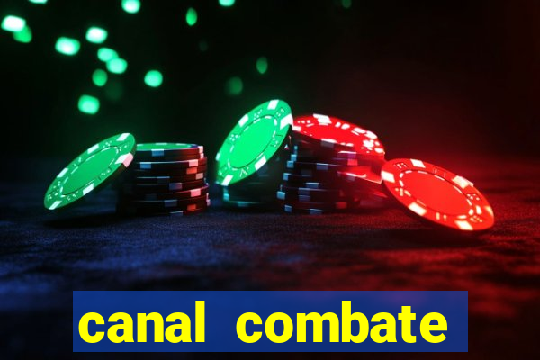 canal combate multicanais ao vivo