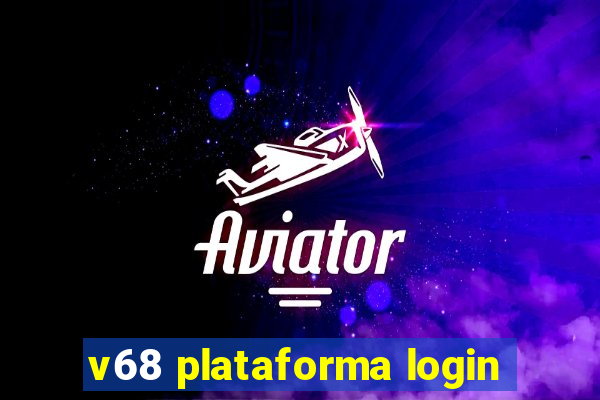 v68 plataforma login