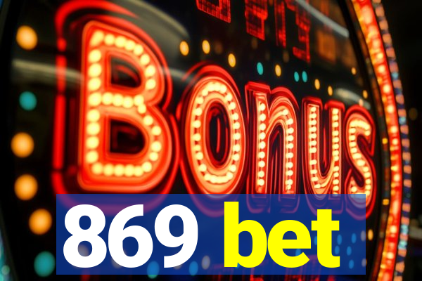 869 bet