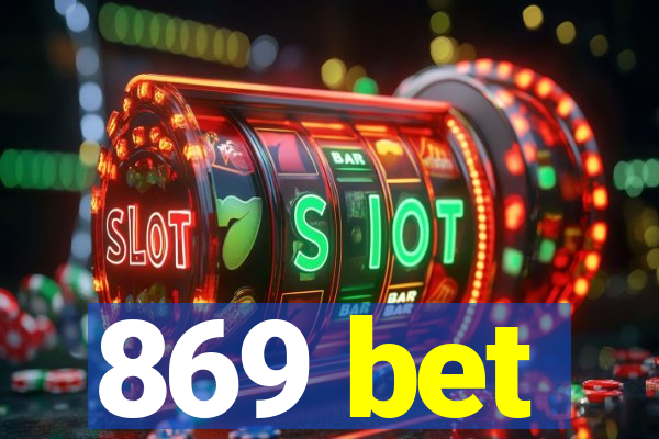 869 bet