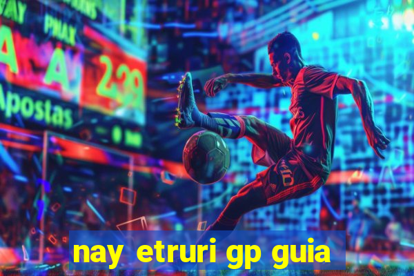 nay etruri gp guia