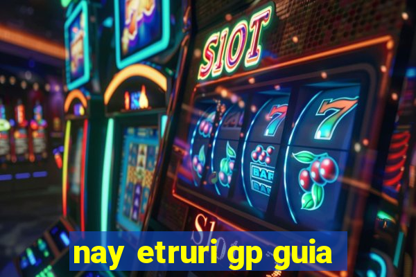 nay etruri gp guia