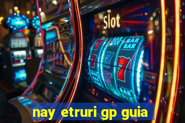 nay etruri gp guia