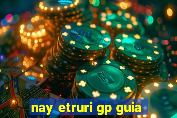 nay etruri gp guia