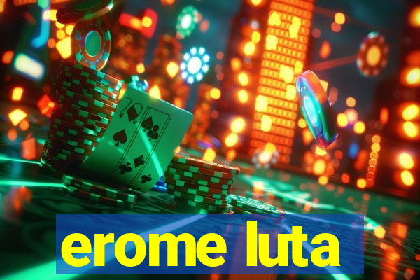 erome luta