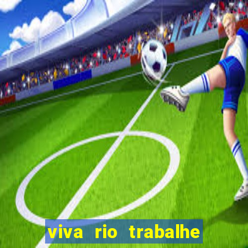 viva rio trabalhe conosco 2024