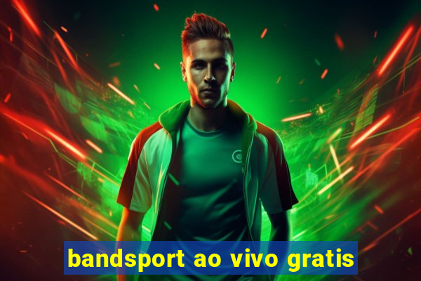 bandsport ao vivo gratis