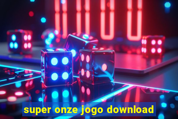 super onze jogo download