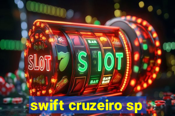 swift cruzeiro sp