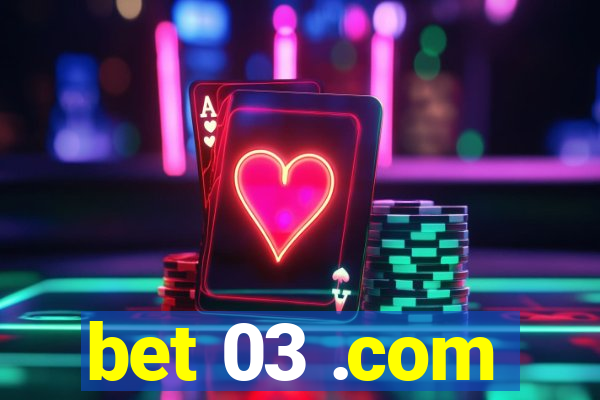 bet 03 .com