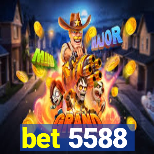 bet 5588