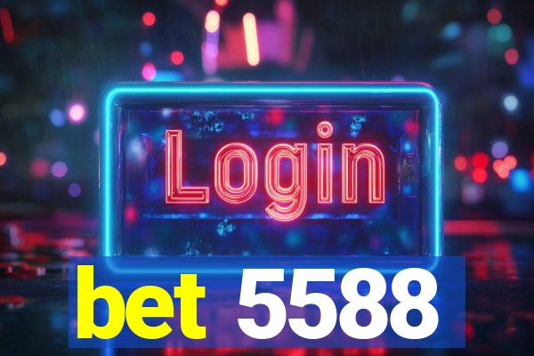 bet 5588